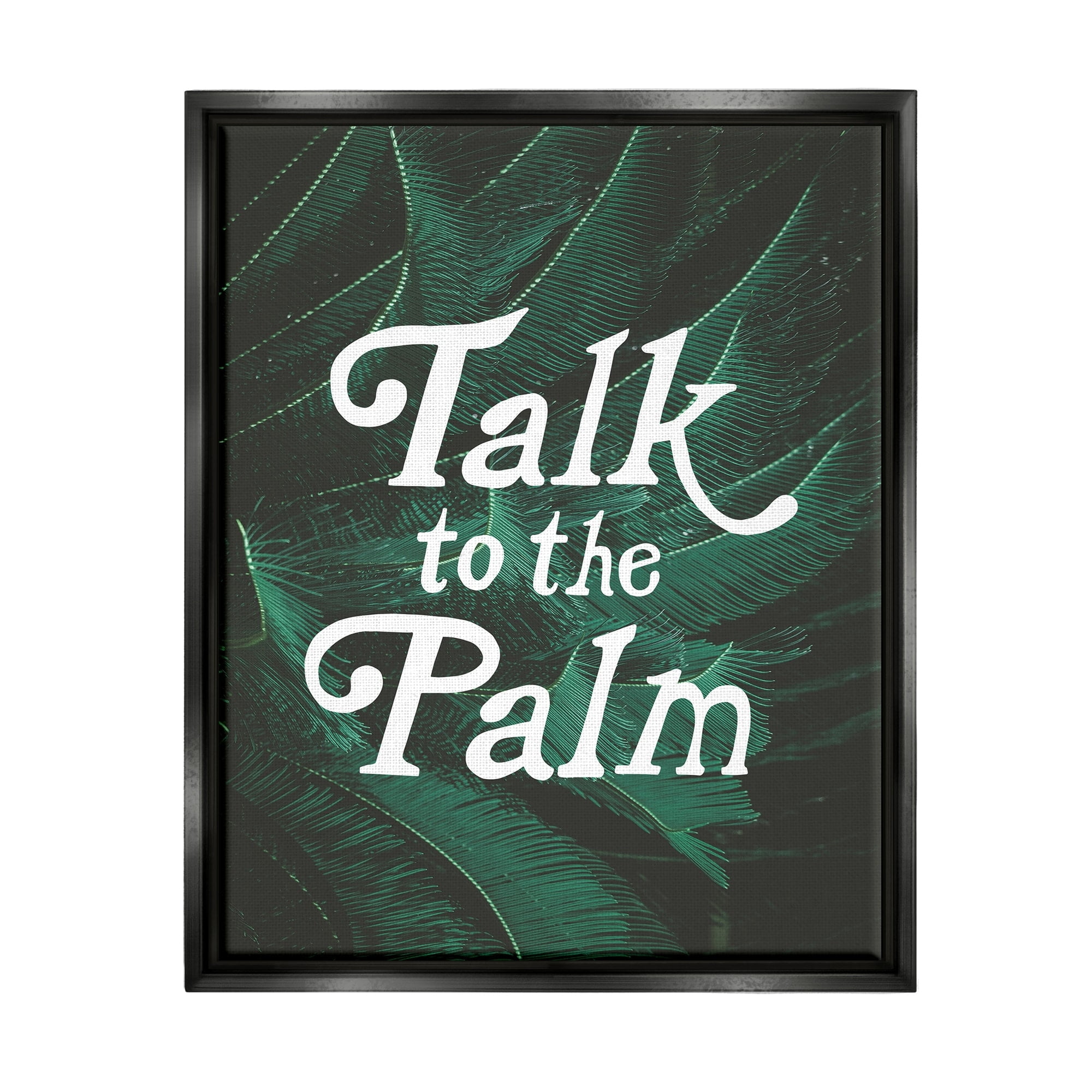Stupell Industries Talk To Palm Punny Tropical Plant Botanical Leaf Graphic Art Jet Black Floating Framed Canvas Print Wall Art, Design by Daphne Polselli
