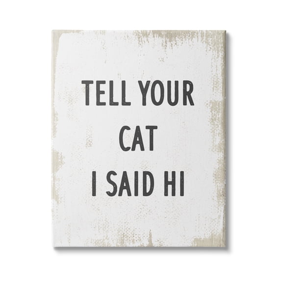 Stupell Industries Tell Your Cat I Said Hi Phrase Feline Fun, 36 x 48, Design by Daphne Polselli