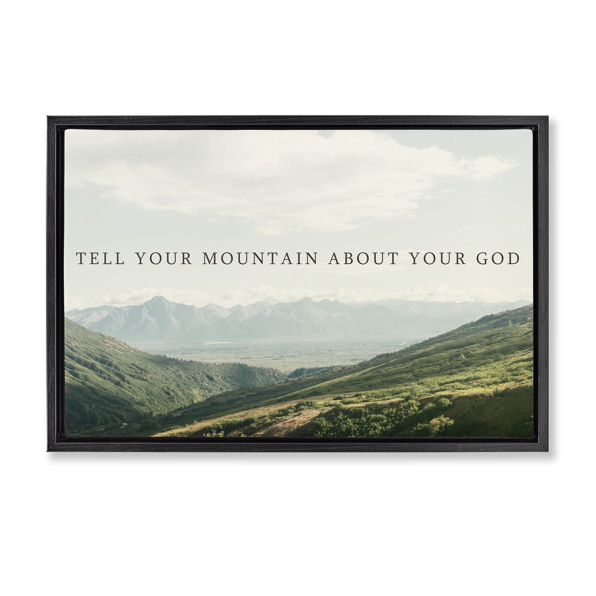 Stupell Industries Tell Your Mountain About God Black Framed Floater Canvas Wall Art, design by Kali Wilson