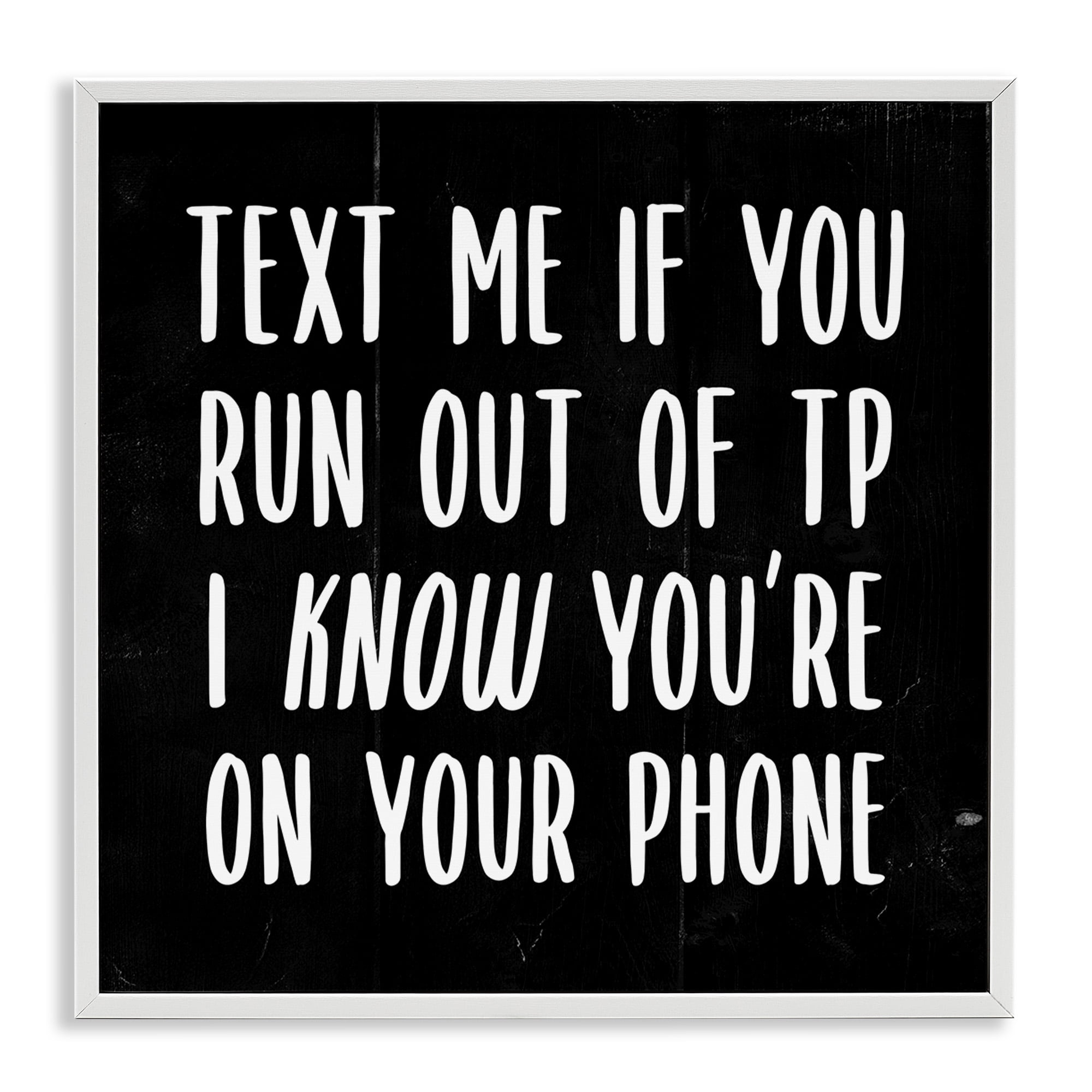 Stupell Industries Text Me For TP Funny Bathroom Typography Painting White Framed Art Print Wall Art, 12 x 12