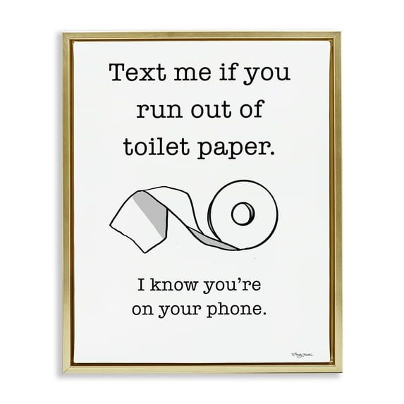 Stupell Industries Text Me for Toilet Paper Typography Painting Gold Floater Framed Canvas Art Print Wall Art, 17 x 21
