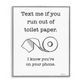 thumbnail image 1 of Stupell Industries Text Me for Toilet Paper Typography Painting Gray Framed Art Print Wall Art, 24 x 30, 1 of 10