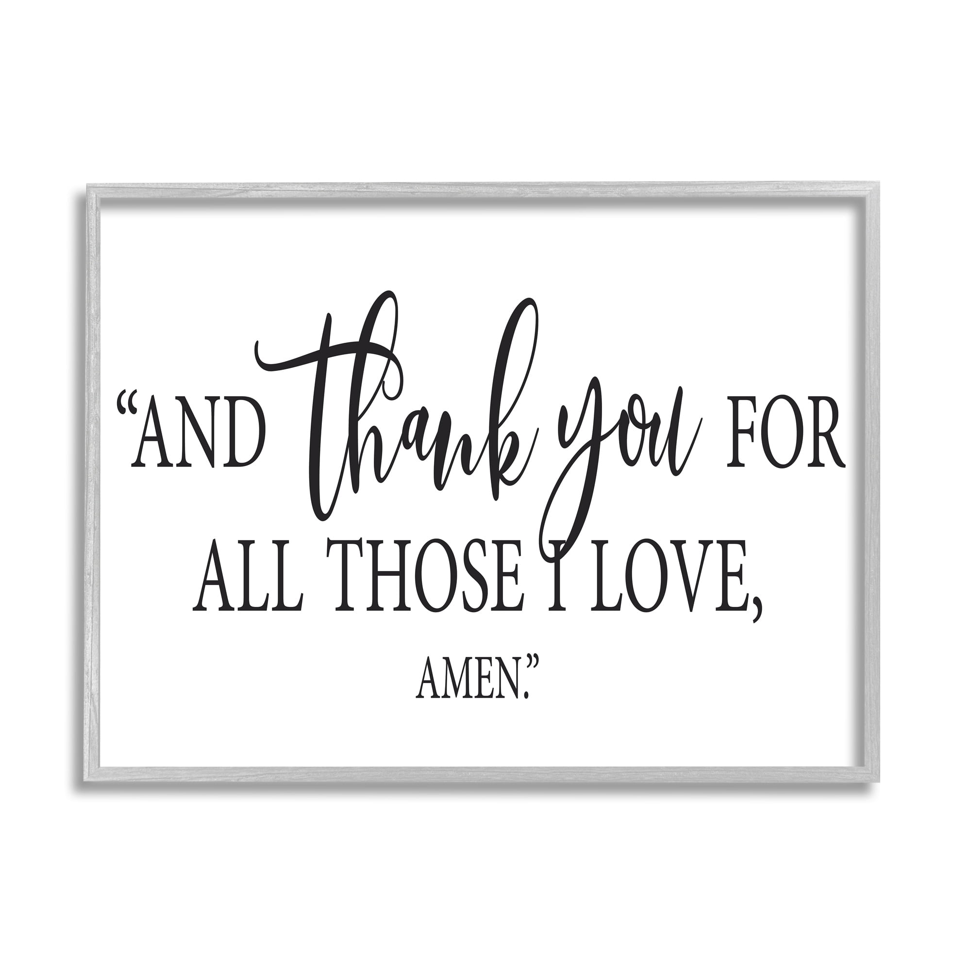Stupell Industries Thank You For Those I Love Religious Prayer Graphic Art Gray Framed Art Print Wall Art, Design by Lettered and Lined