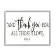 thumbnail image 1 of Stupell Industries Thank You For Those I Love Religious Prayer Graphic Art Gray Framed Art Print Wall Art, Design by Lettered and Lined, 1 of 5