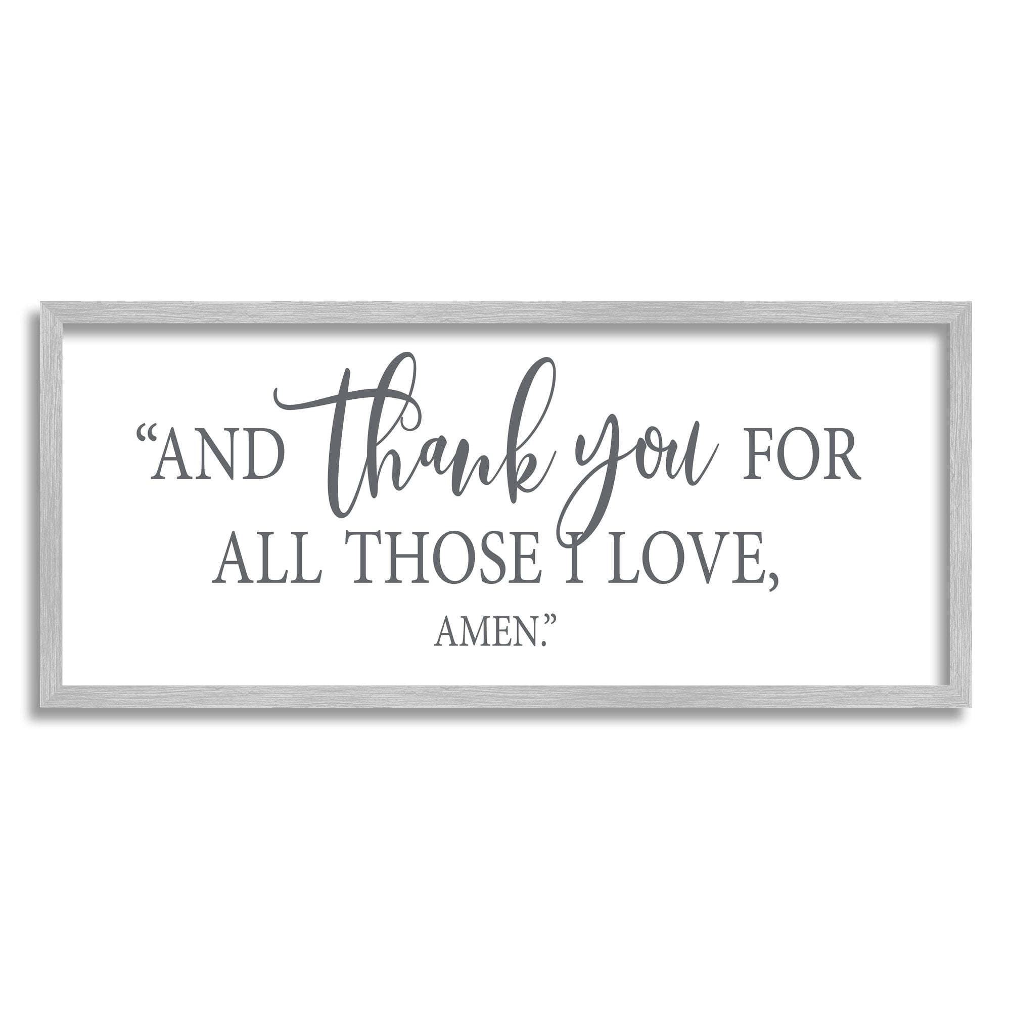 Stupell Industries Thank You For Those I love Spiritual Proverb Prayer Graphic Art Gray Framed Art Print Wall Art, Design by Lettered and Lined