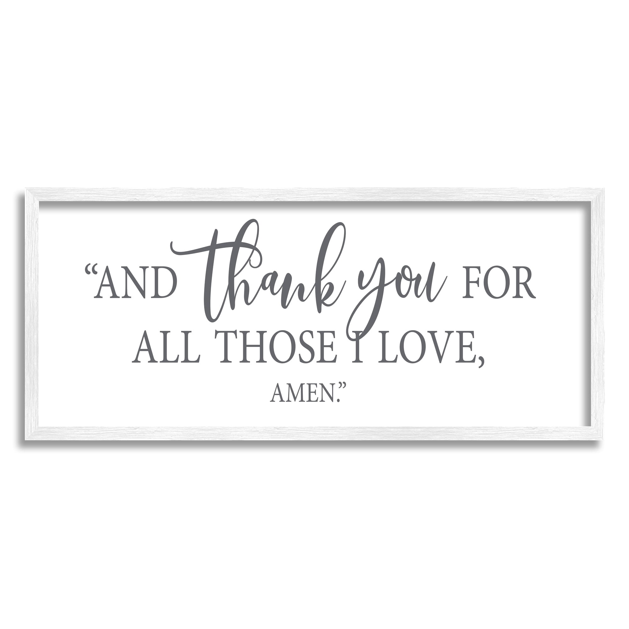 Stupell Industries Thank You For Those I love Spiritual Proverb Prayer Graphic Art White Framed Art Print Wall Art, Design by Lettered and Lined
