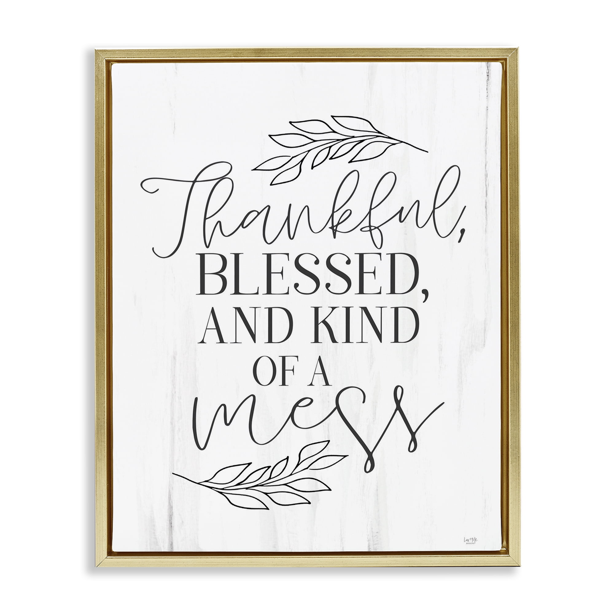 Stupell Industries Thankful Bless & A Mess Gold Framed Floater Canvas Wall Art, design by Lux + Me Designs