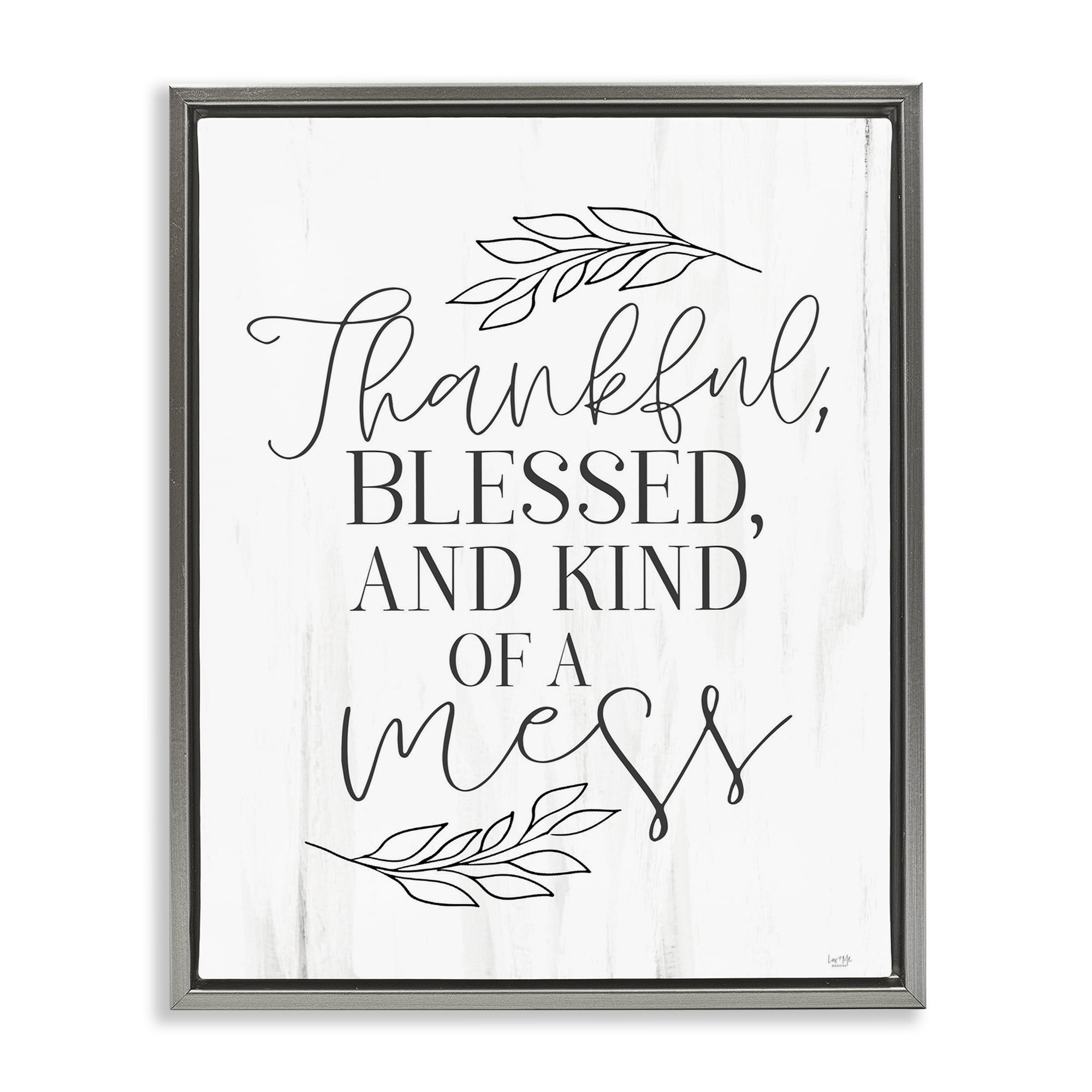 Stupell Industries Thankful Bless & A Mess Gray Framed Floater Canvas Wall Art, design by Lux + Me Designs