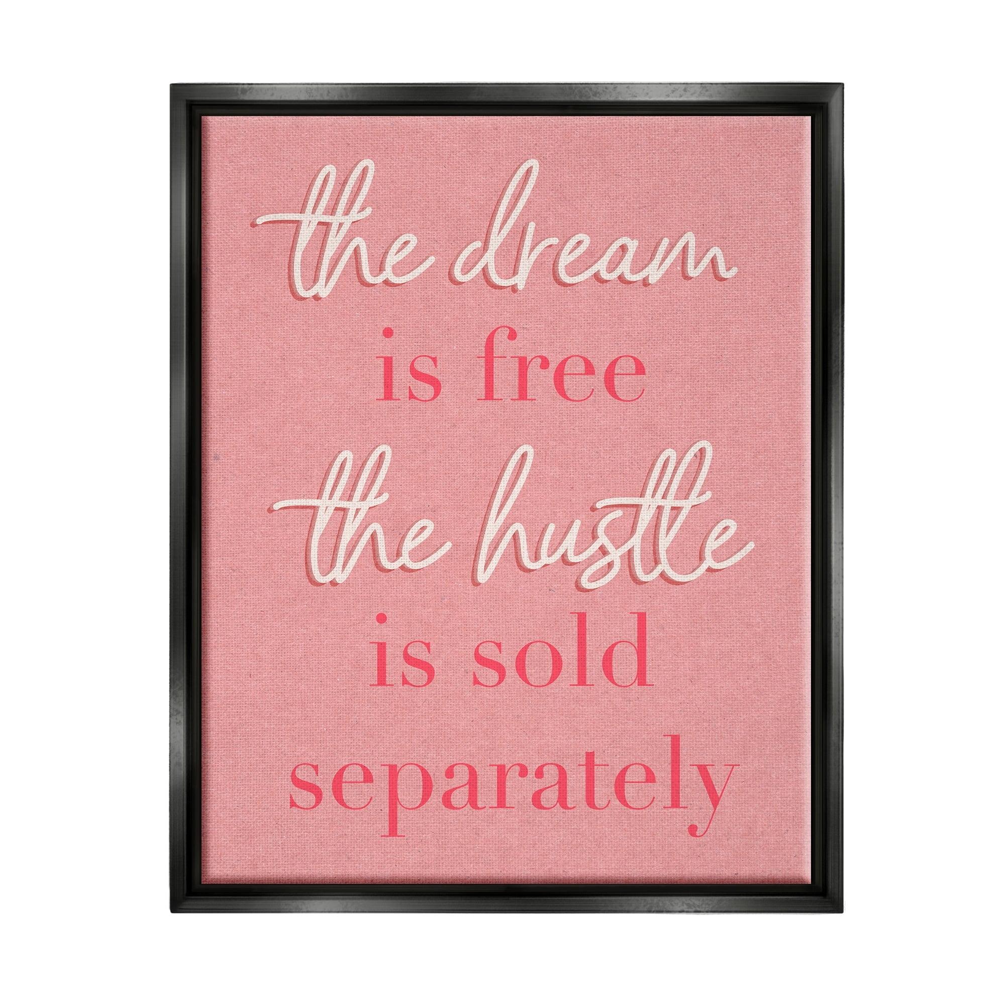 Stupell Industries The Dream Is Free Fashion Modern Pink Textured Word Design Jet Black Framed Floating Canvas Wall Art, 24x30, by Daphne Polselli