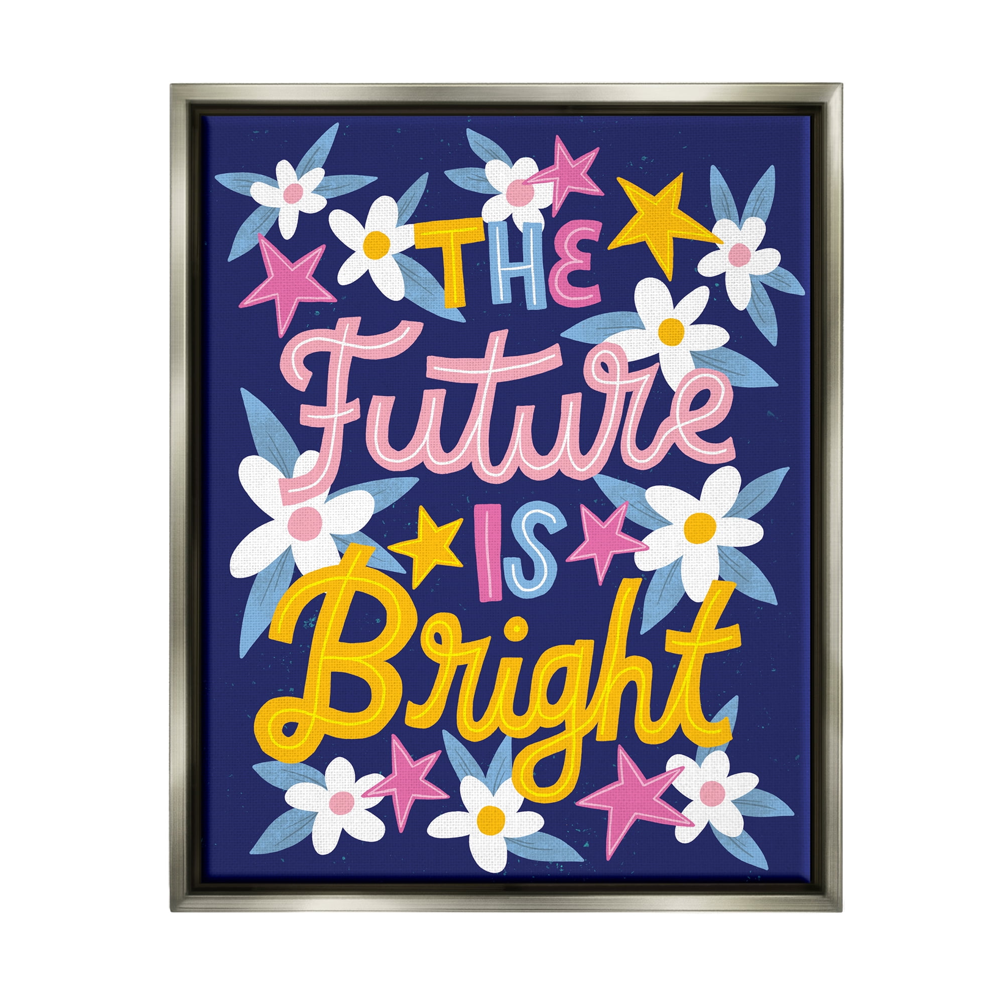 Stupell Industries The Future Is Bright Floral Phrase Inspirational Painting Gray Floater Framed Art Print Wall Art