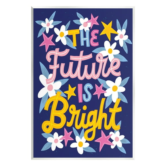 Stupell Industries The Future Is Bright Floral Phrase Inspirational Painting Unframed Art Print Wall Art