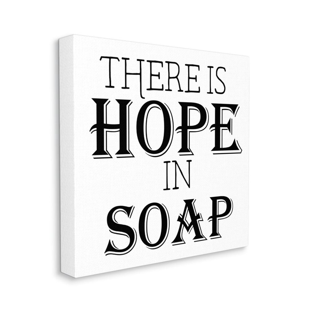 Stupell Industries There is Hope in Soap Phrase Bathroom Cleanliness Canvas Wall Art Design by Gail Green Licensing and Design Limited