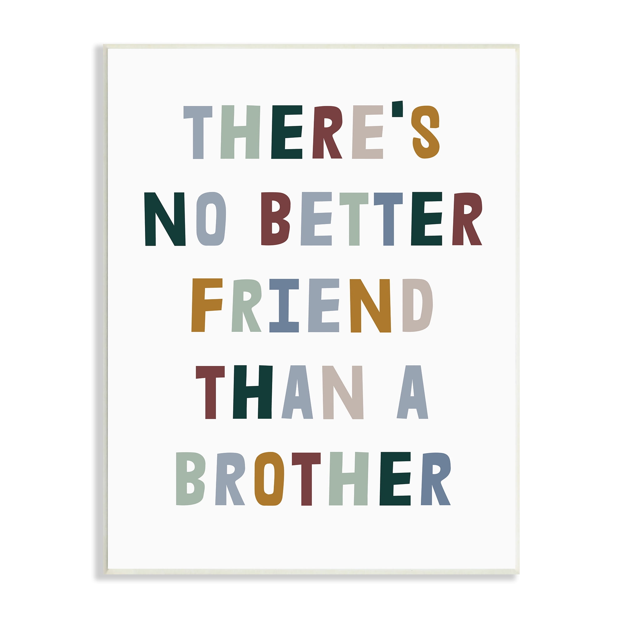 Stupell Industries There's No Better Friend Than a Brother Phrase Inspirational Painting Unframed Art Print Wall Art, 13 x 19