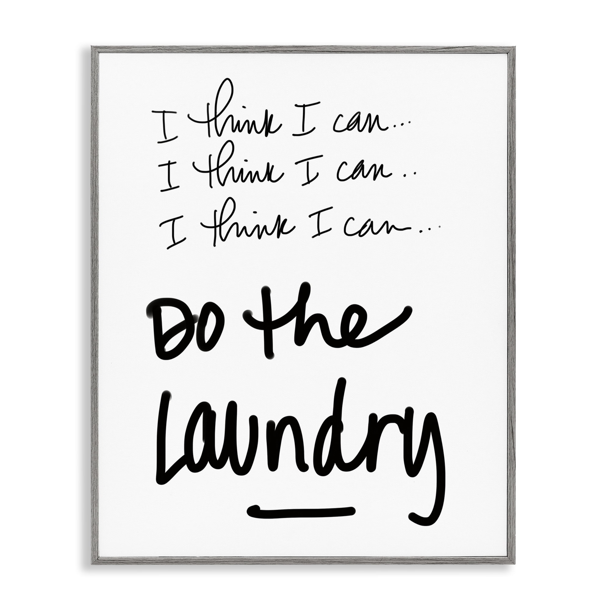 Stupell Industries Think I Can Do Laundry Gray Framed Giclee Art, design by SD Graphics Studio