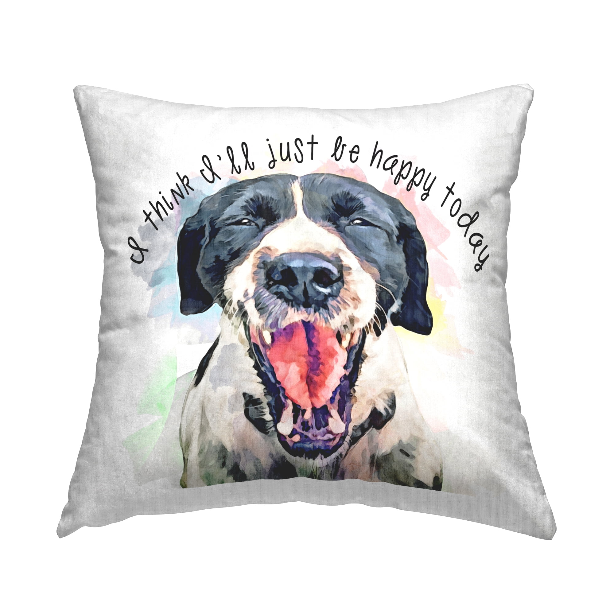 Stupell Industries Think I'll Just Be Happy Dog Phrase Printed Throw Pillow Design by Kim Curinga