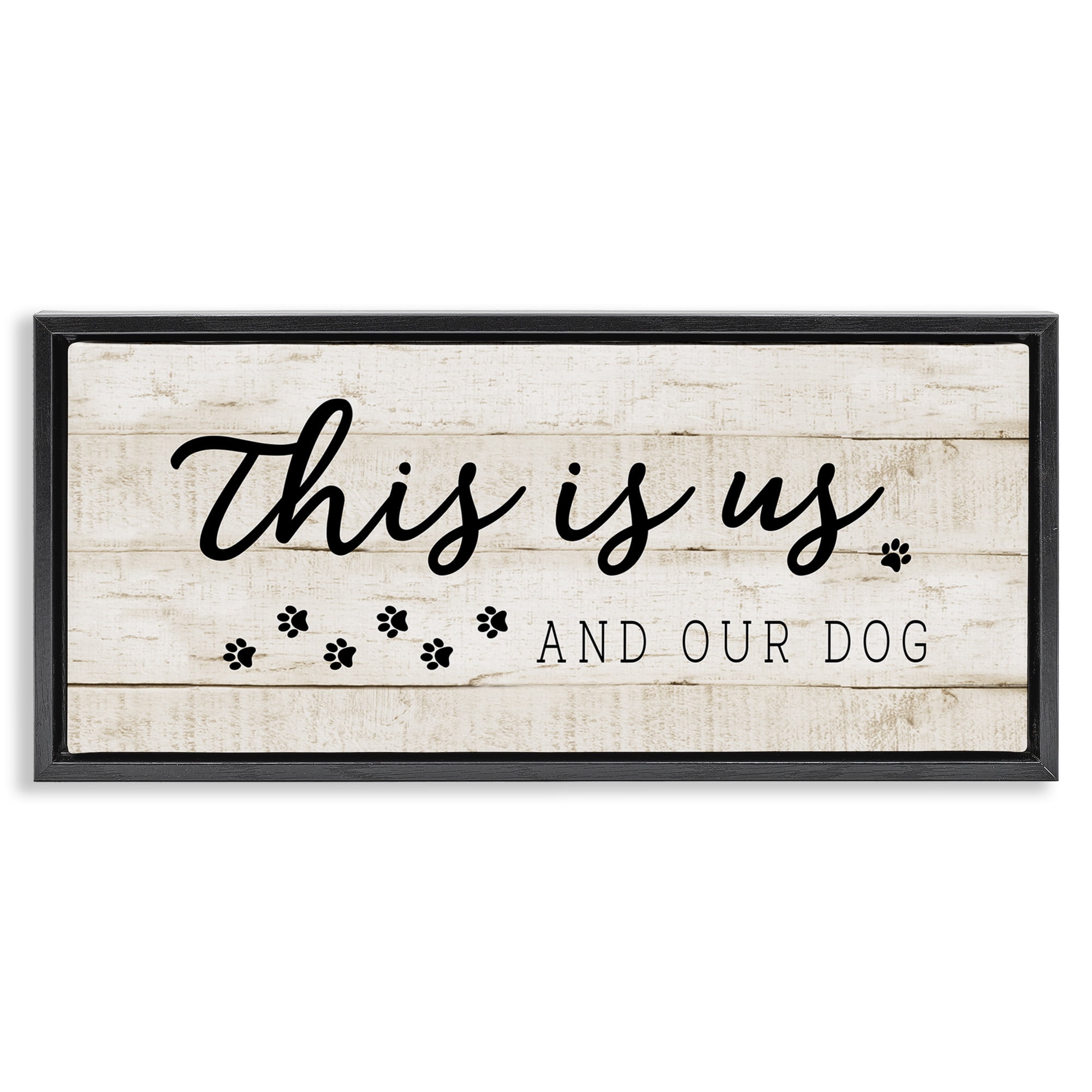 Stupell Industries This Is Us & Our Dog Phrase Inspirational Painting Black Floater Framed Canvas Art Print Wall Art, 25 x 11