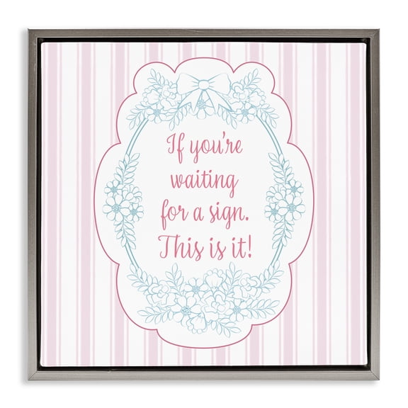 Stupell Industries This Is Your Sign Inspirational Gray Framed Floater Canvas Wall Art, design by Lara Beeston