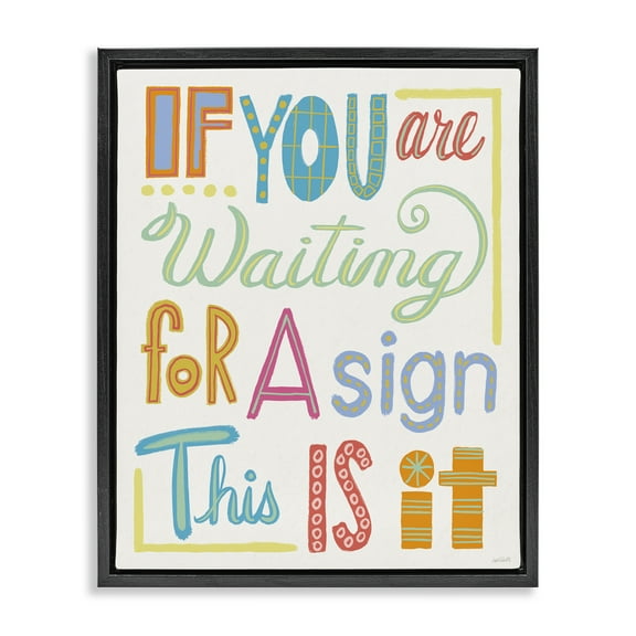 Stupell Industries This Is Your Sign Typography Painting Black Floater Framed Art Print Wall Art, 17 x 21
