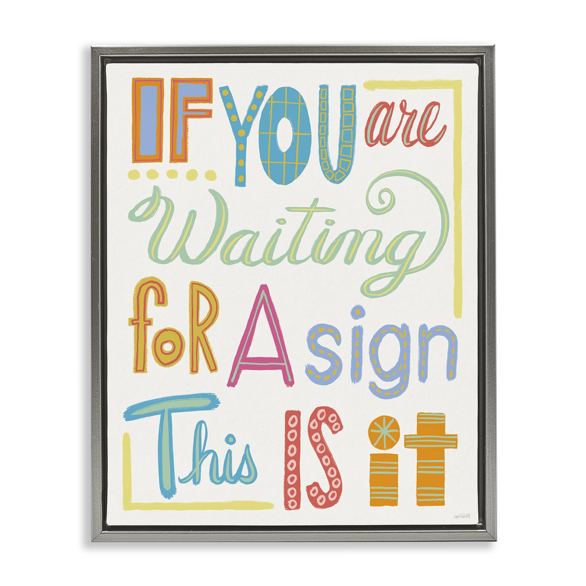 Stupell Industries This Is Your Sign Typography Painting Gray Floater Framed Art Print Wall Art, 25 x 31