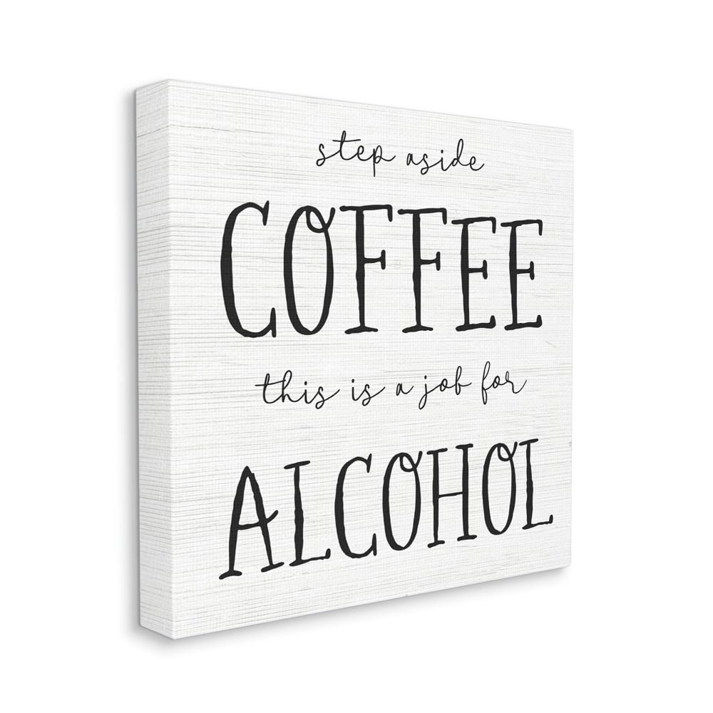 Stupell Industries This a Job for Alcohol Phrase Kitchen Coffee Humor Canvas Wall Art Design by Daphne Polselli, 36" x 36"