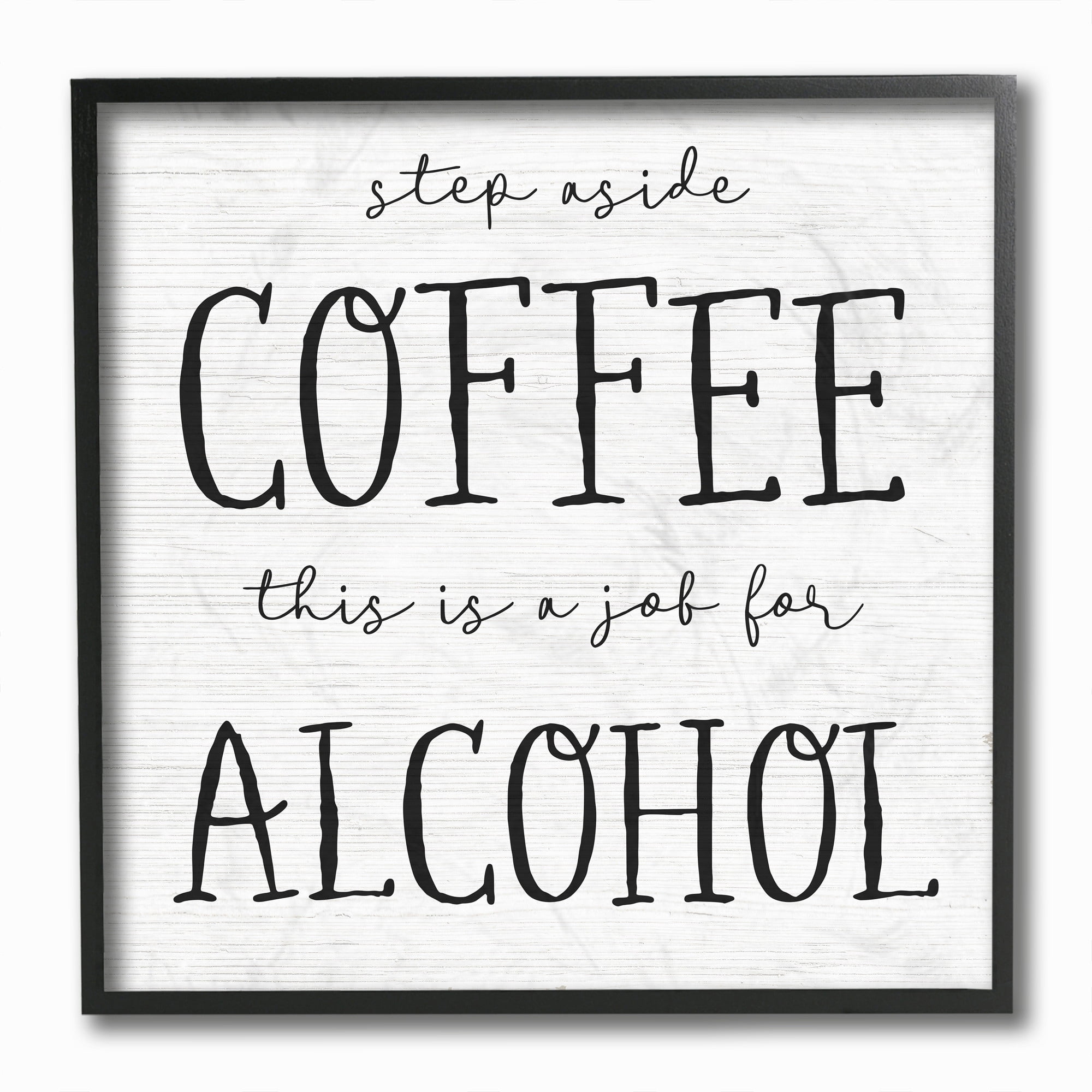 Stupell Industries This a Job for Alcohol Phrase Kitchen Coffee Humor Framed Wall Art Design by Daphne Polselli, 12" x 12", Black Framed