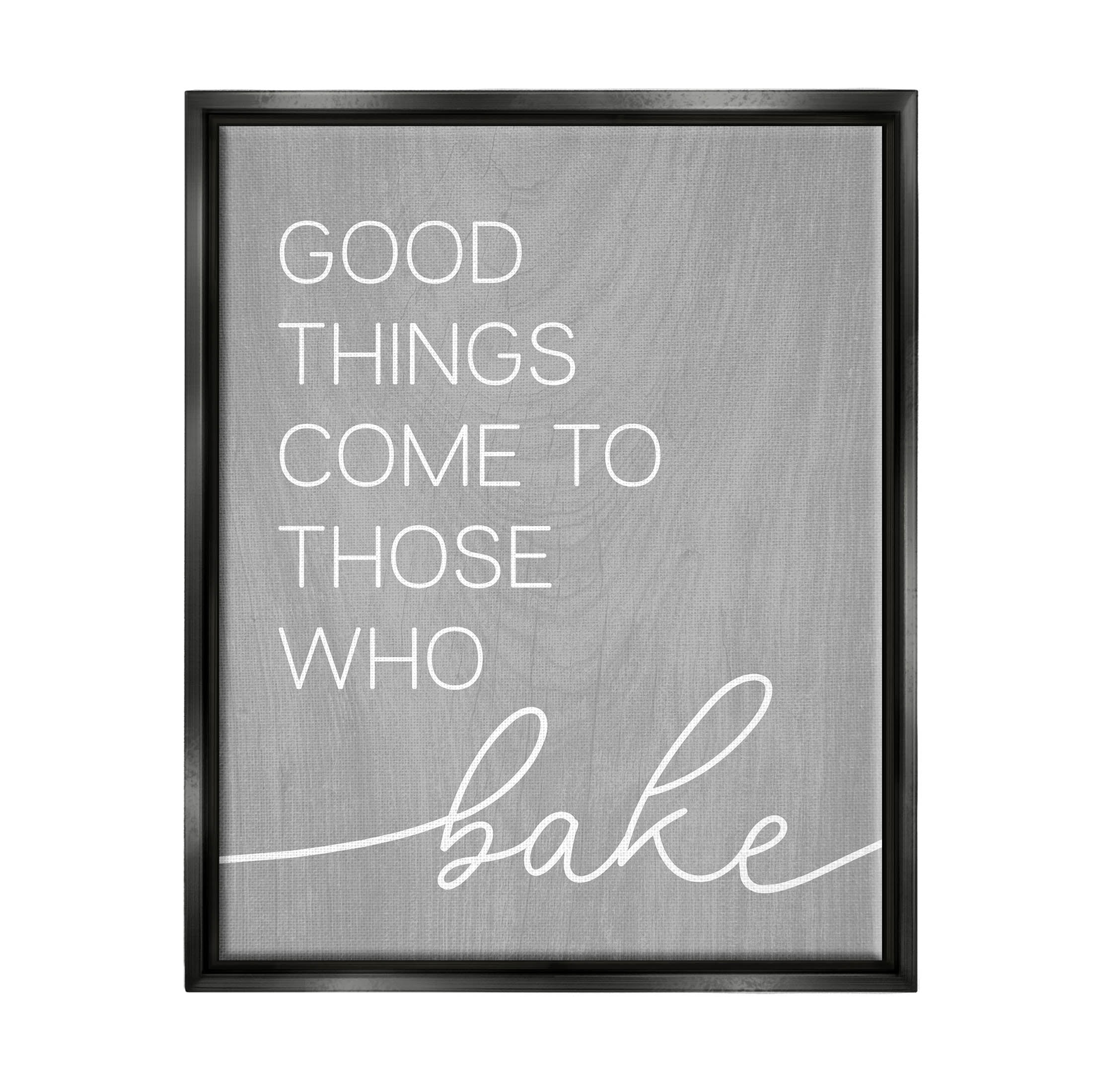 Stupell Industries Those Who Bake Kitchen Phrase Graphic Art Jet Black Floating Framed Canvas Print Wall Art, Design by Lil' Rue