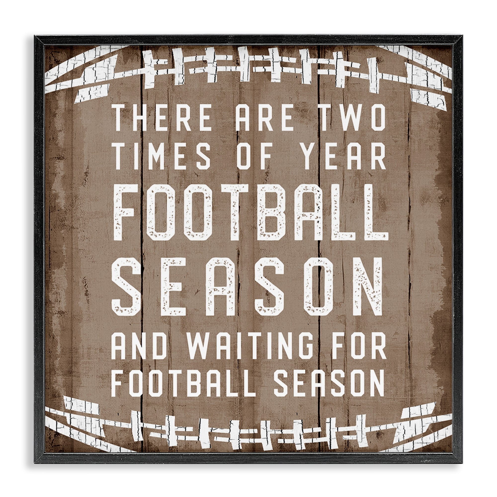 Stupell Industries Time of Year Football Season Rustic Sports Phrase, 24 x 24, Design by CAD Designs