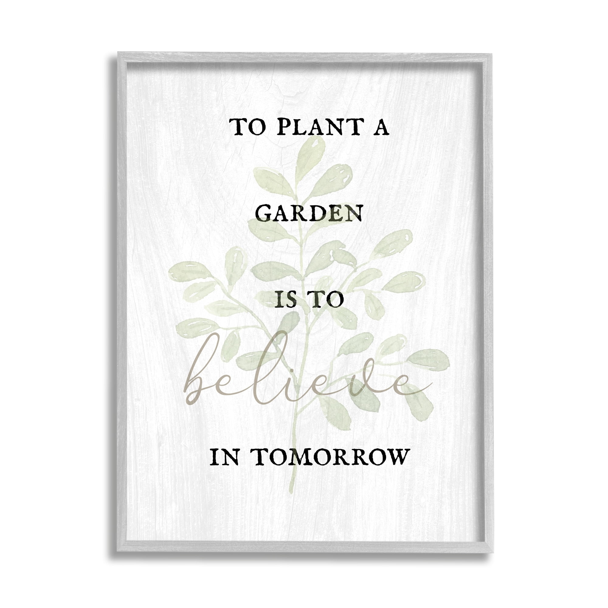 Stupell Industries To Plant A Garden Uplifting Phrase Inspirational Painting Gray Framed Art Print Wall Art