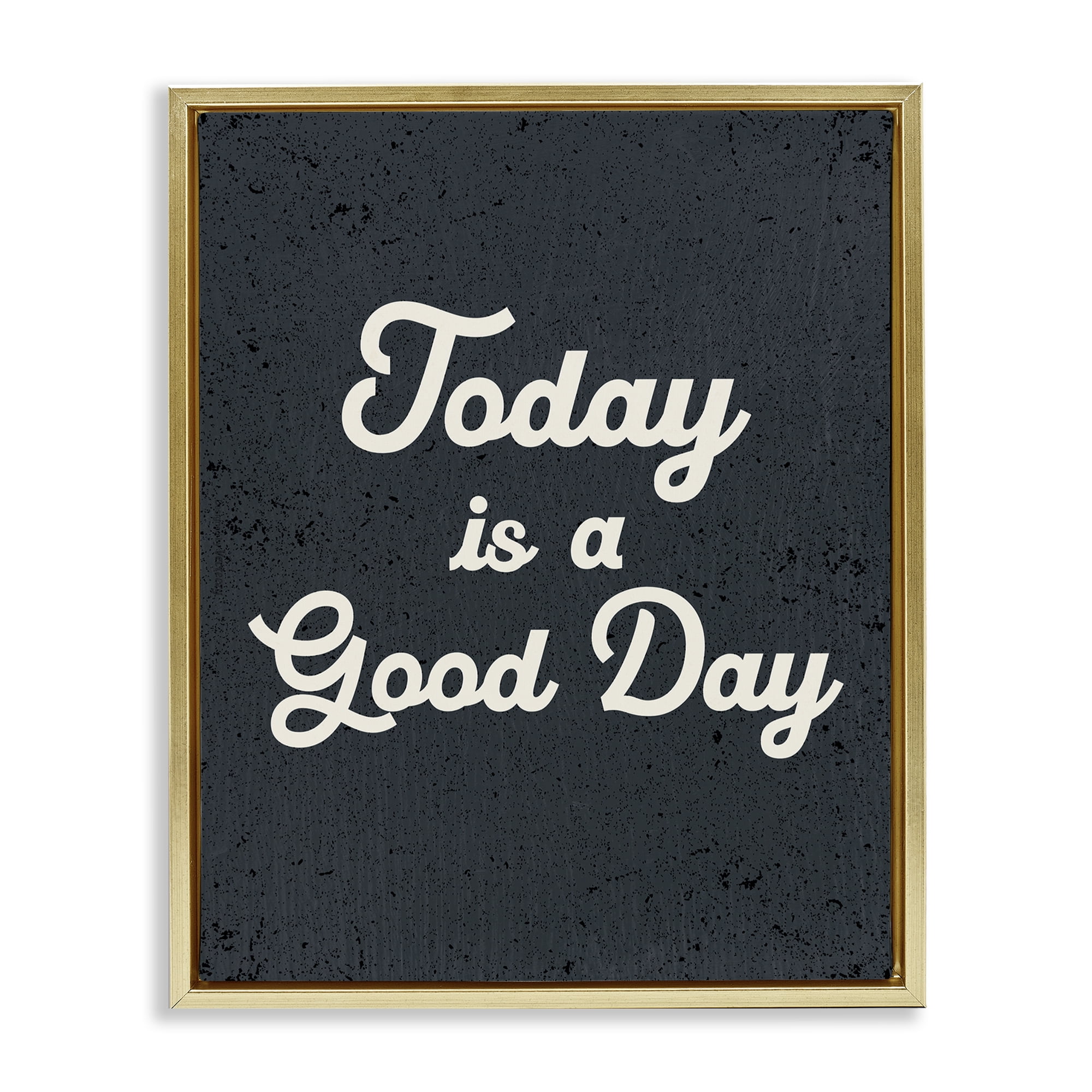 Stupell Industries Today Is Good Day Vintage Text & Numbers Painting Gold Floater Framed Canvas Art Print Wall Art, 17 x 21