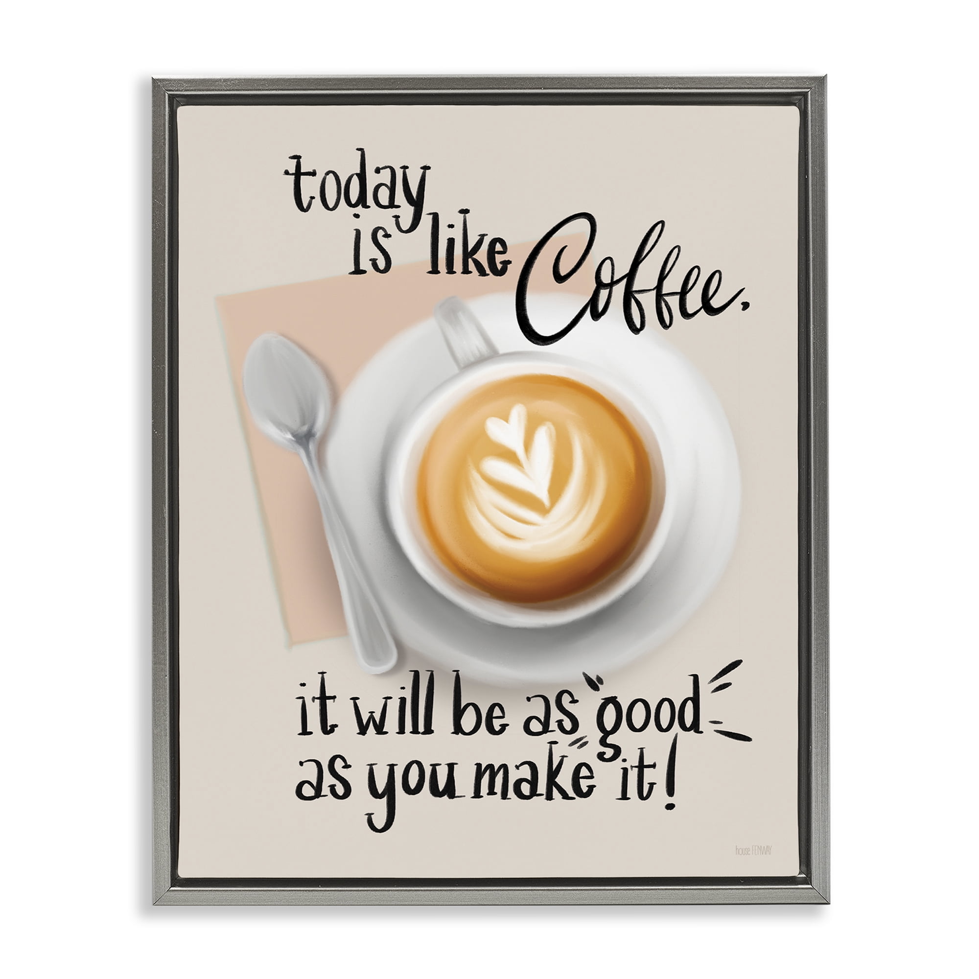Stupell Industries Today Is Like Coffee Food & Beverage Painting Gray Floater Framed Canvas Art Print Wall Art, 17 x 21