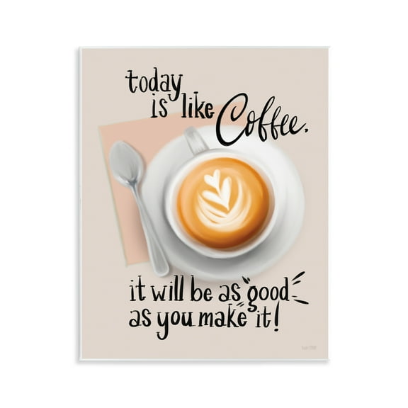 Stupell Industries Today Is Like Coffee Food & Beverage Painting Unframed Art Print Wall Art, 11 x 14