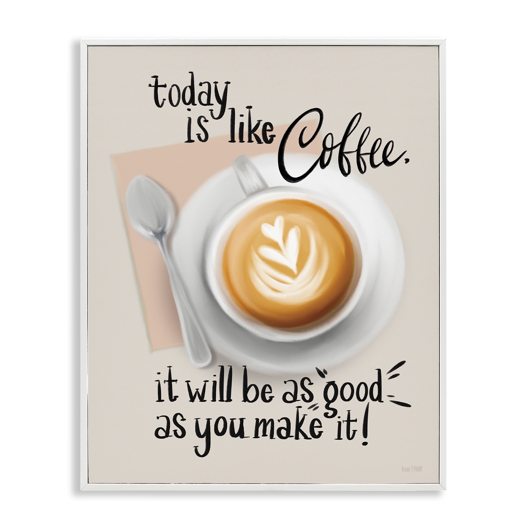 Stupell Industries Today Is Like Coffee Food & Beverage Painting White Framed Art Print Wall Art, 11 x 14