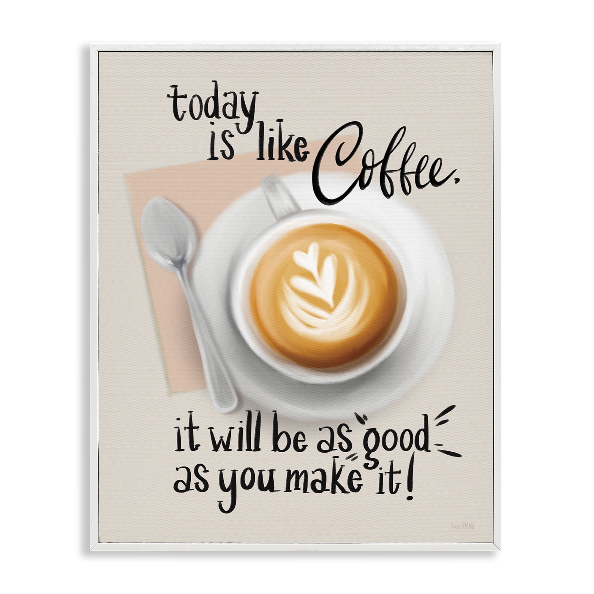 Stupell Industries Today Is Like Coffee Food & Beverage Painting White Framed Art Print Wall Art, 16 x 20