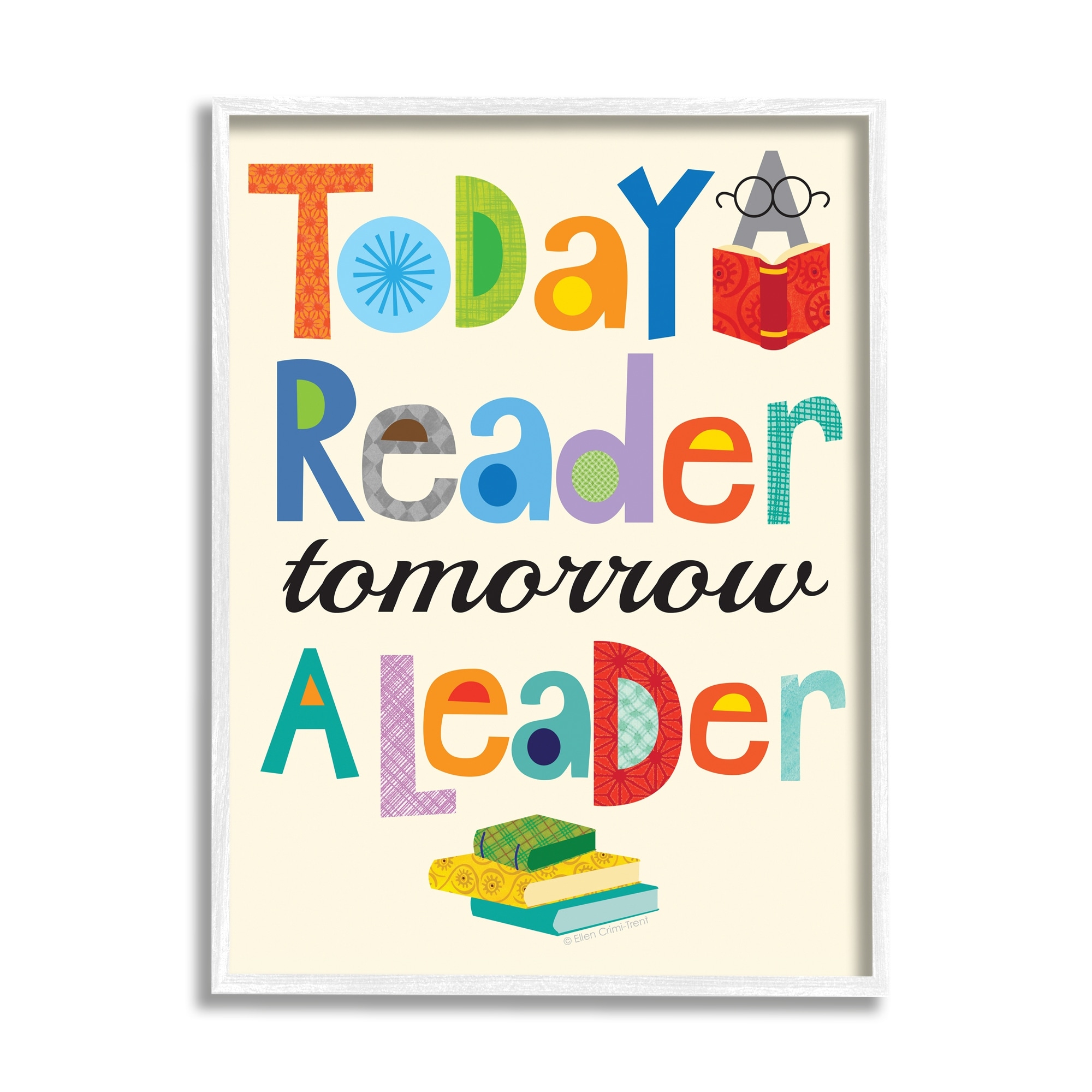Stupell Industries Today a Reader Tomorrow a Leader Wall Plaque Graphic Art White Framed Art Print Wall Art, 16x20, by Ellen Crimi-Trent