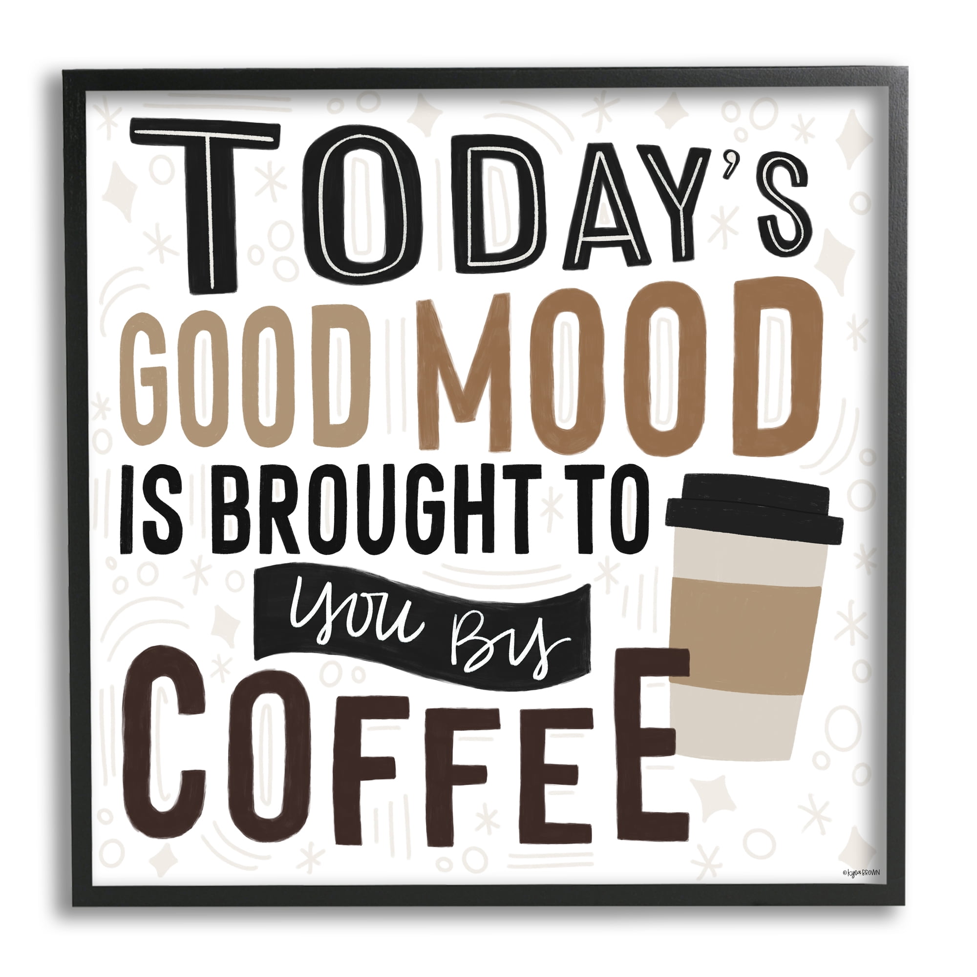 Stupell Industries Today's Good Mood Morning Coffee Food & Beverage Painting Black Framed Art Print Wall Art