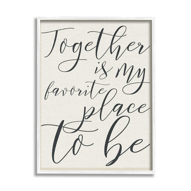 Stupell Industries Together My Favorite Place To Be, 16 x 20,Design by Daphne Polselli
