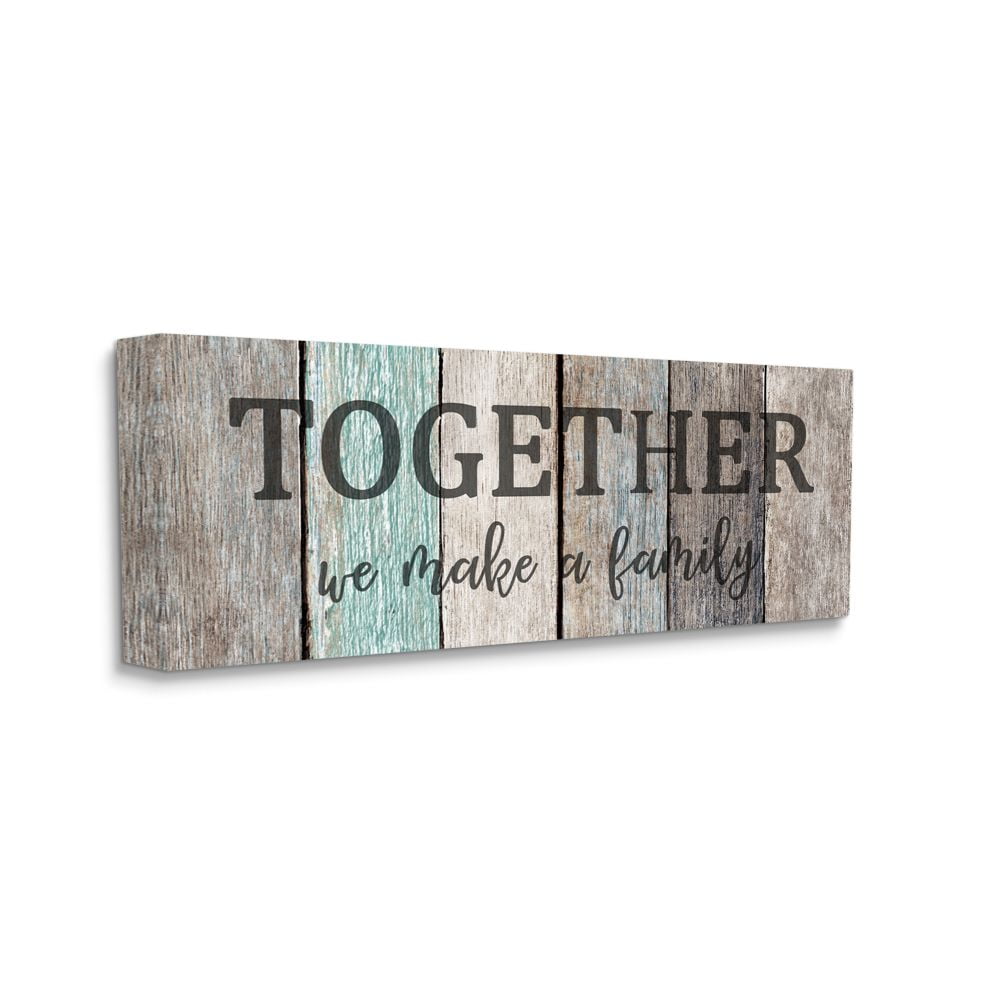 Stupell Industries Together We Make a Family Quote Rustic Sign Home Text Canvas Wall Art Design by Kim Allen, 20" x 48"