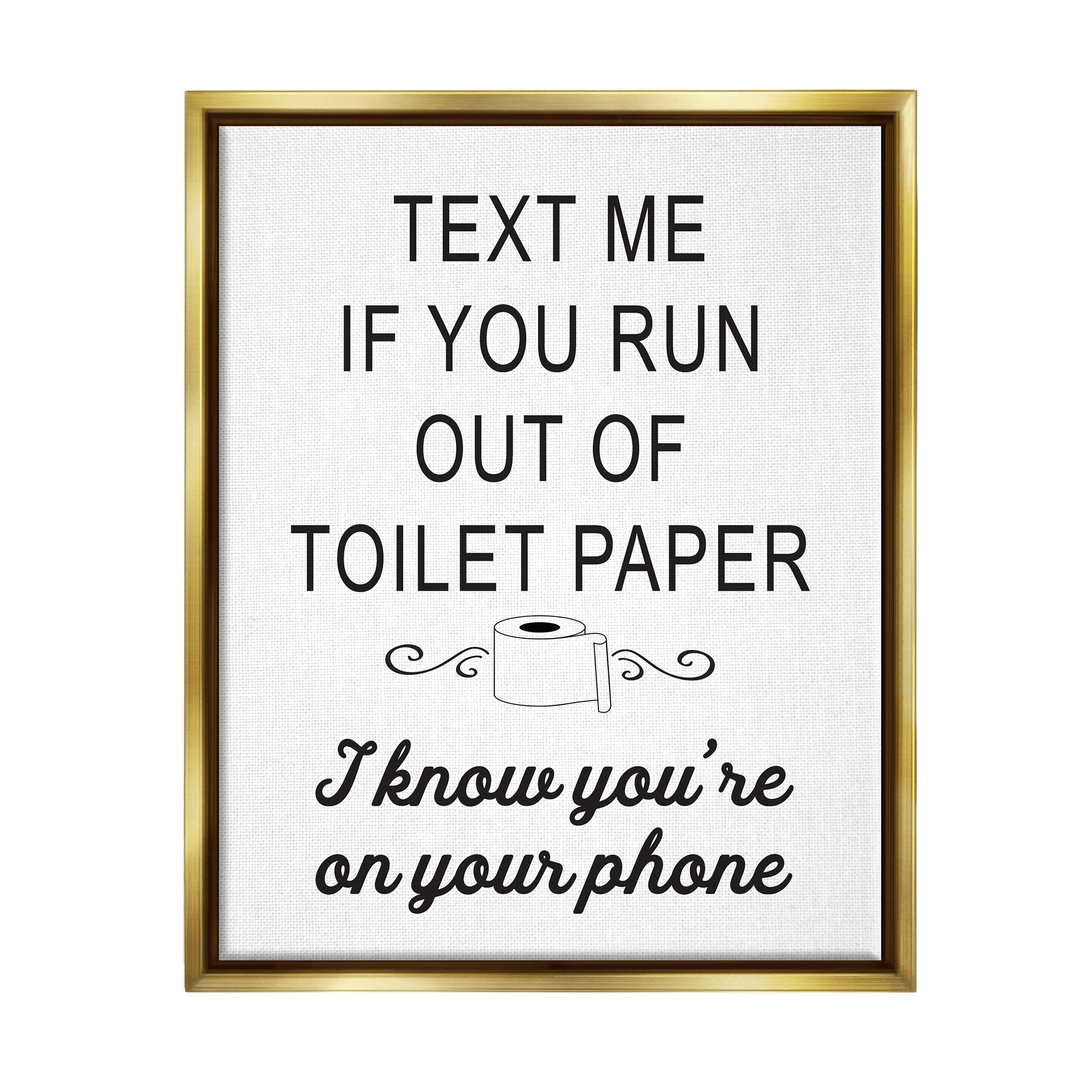 Stupell Industries No Toilet Paper Humorous Bathroom Fancy Lettering Graphic Art Metallic Gold Floating Framed Canvas Print Wall Art, Design by Lettered and Lined