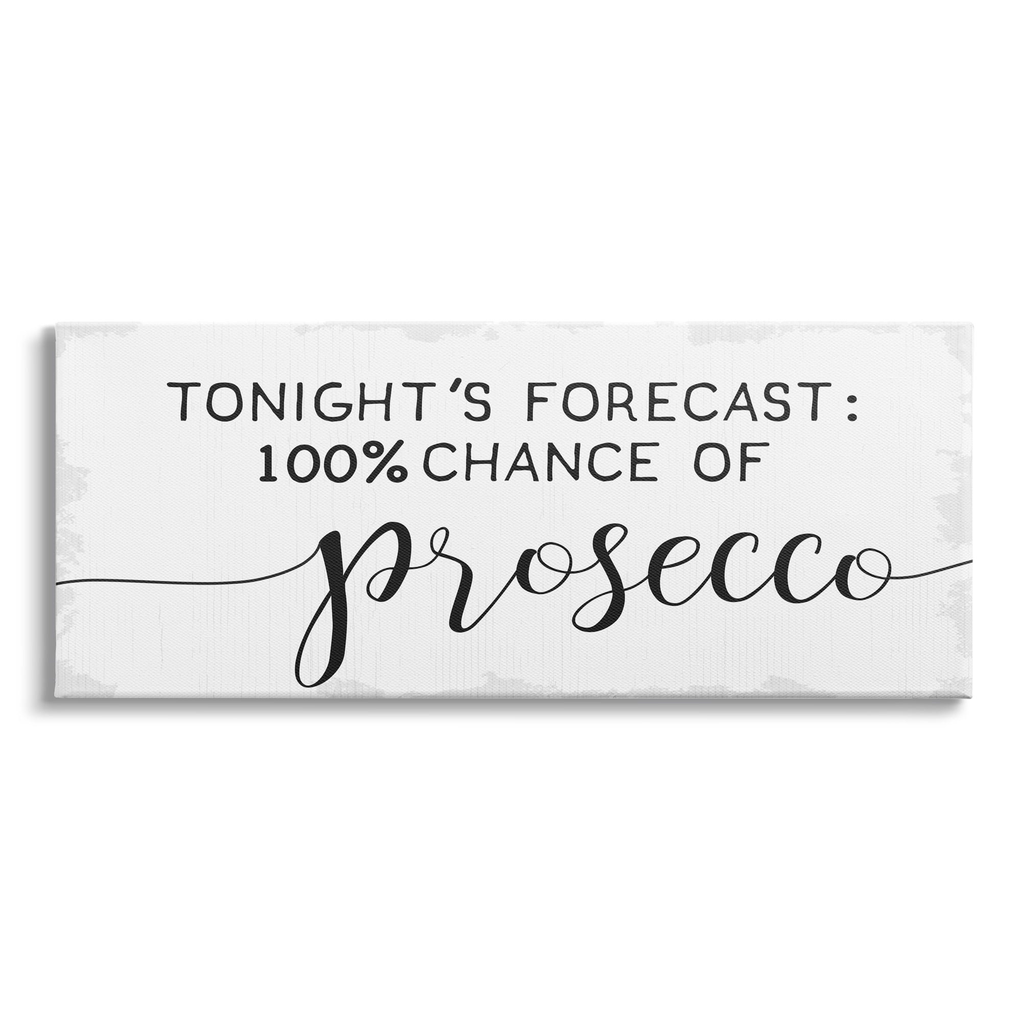 Stupell Industries Tonight's Forecast 100% Prosecco Phrase Wine Lover Humor, 30 x 13, Design by Daphne Polselli