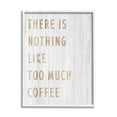 thumbnail image 1 of Stupell Industries Too Much Coffee Phrase Food & Beverage Painting White Framed Art Print Wall Art, 11 x 14, 1 of 8