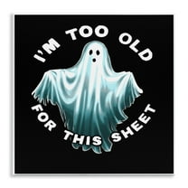 Stupell Industries Too Old For This Sheet Holiday Painting Unframed Art Print Wall Art, 12 x 12
