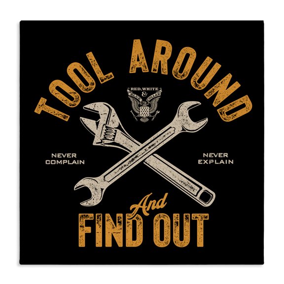 Stupell Industries Tool Around & Find Out Canvas Wall Art design by Jedco Brands, Inc., 24 x 24