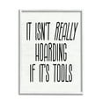 thumbnail image 1 of Stupell Industries Tools Aren't Hoarding Humor Inspirational Painting White Framed Art Print Wall Art, 16 x 20, 1 of 9
