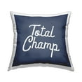 thumbnail image 1 of Stupell Industries Total Champ Vintage Phrase Printed Throw Pillow Design by Daphne Polselli, 1 of 4