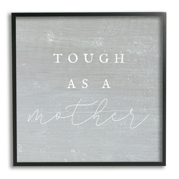 Stupell Industries Tough As A Mother Phrase Inspirational Painting Black Framed Art Print Wall Art, 12 x 12