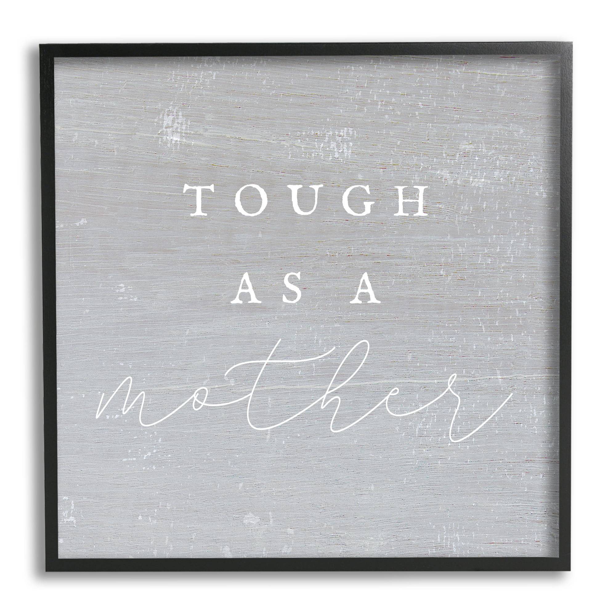 Stupell Industries Tough As A Mother Phrase Inspirational Painting Black Framed Art Print Wall Art, 17 x 17