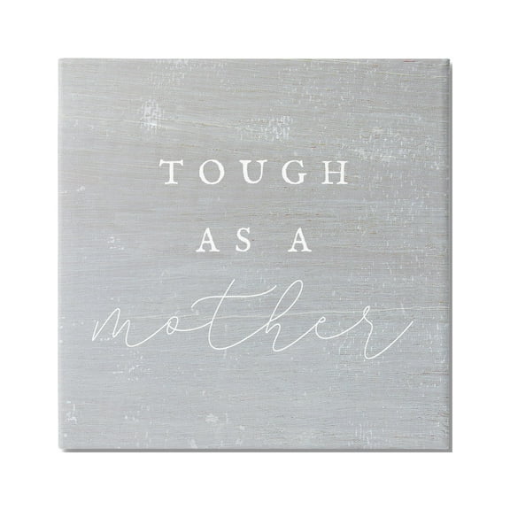 Stupell Industries Tough As A Mother Phrase Inspirational Painting Gallery Wrapped Canvas Print Wall Art, 17 x 17