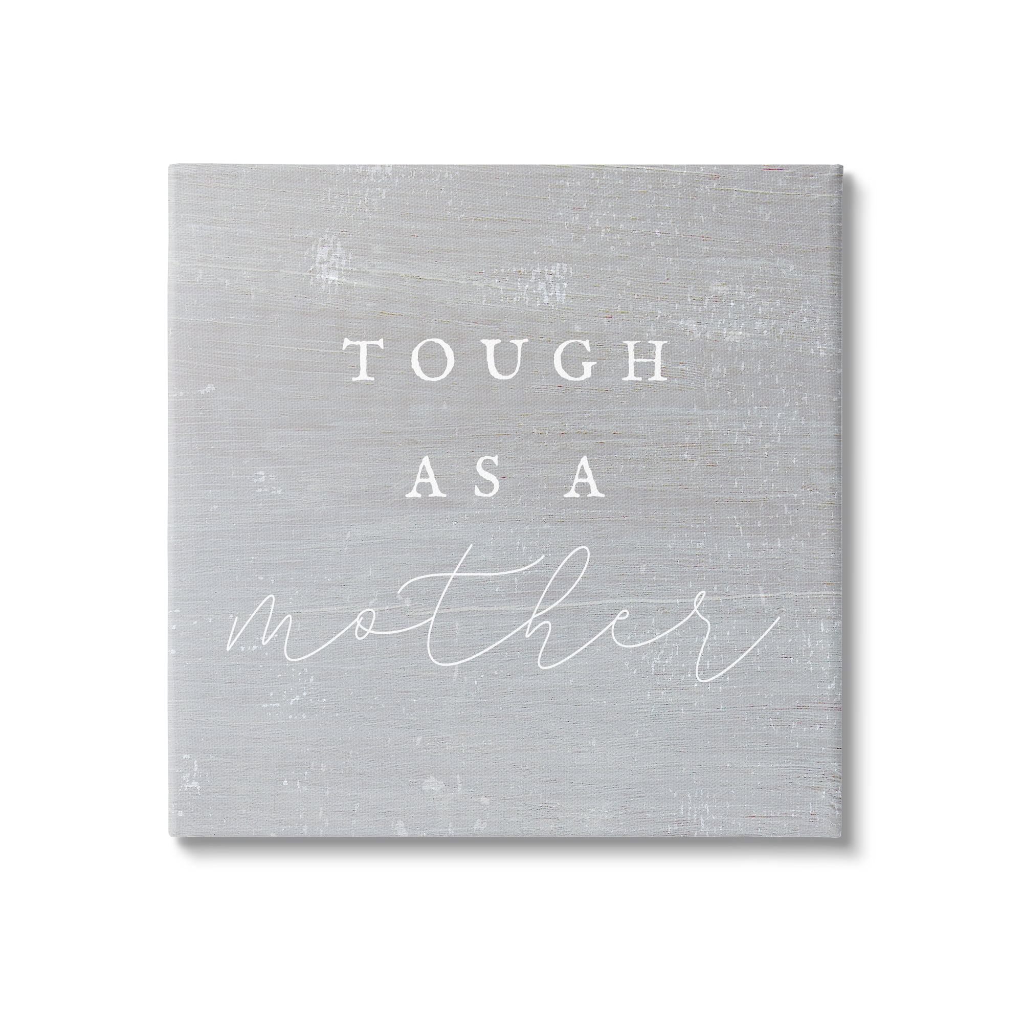 Stupell Industries Tough As A Mother Phrase Inspirational Painting Gallery Wrapped Canvas Print Wall Art, 24 x 24