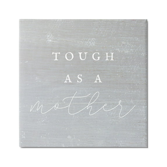 Stupell Industries Tough As A Mother Phrase Inspirational Painting Gallery Wrapped Canvas Print Wall Art, 30 x 30