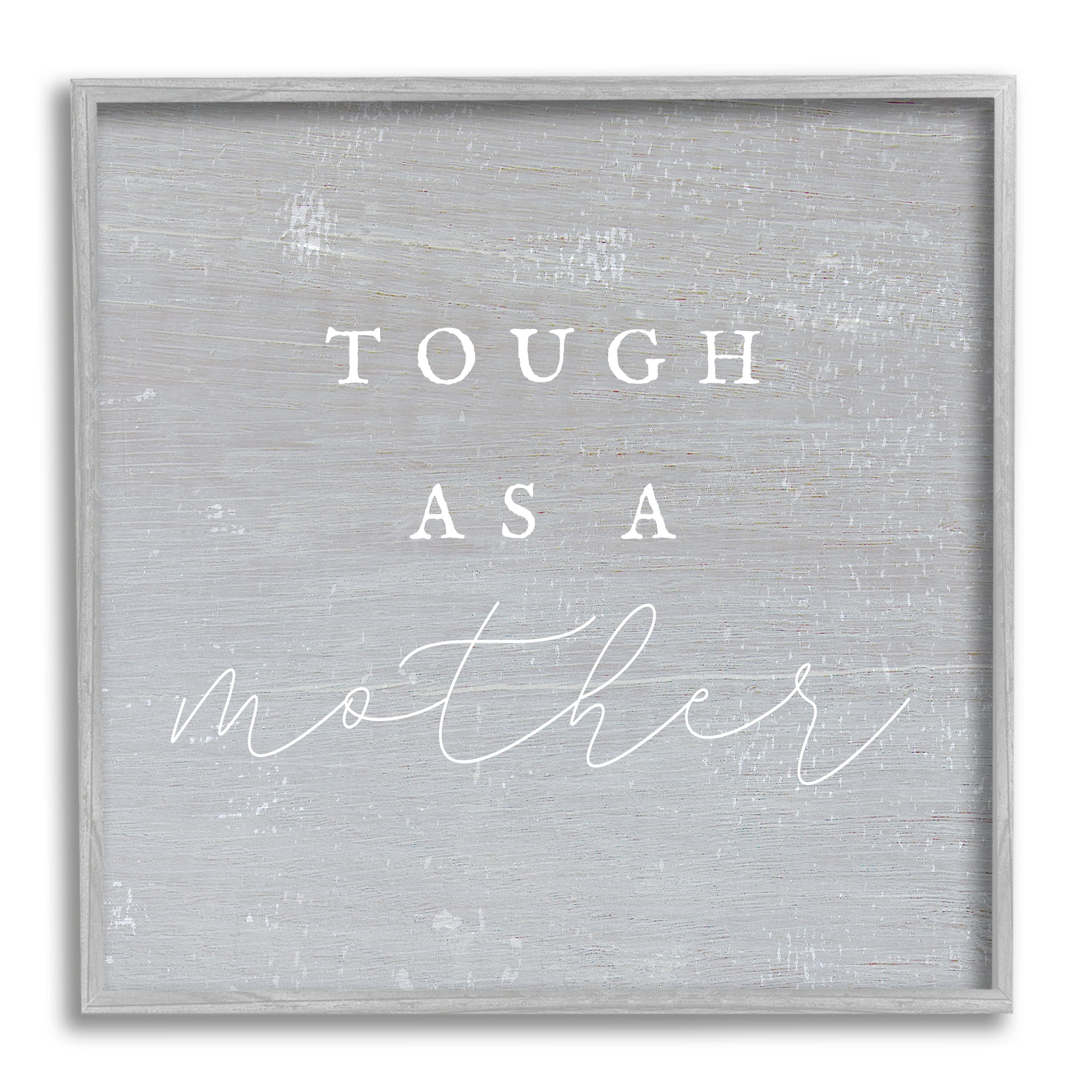 Stupell Industries Tough As A Mother Phrase Inspirational Painting Gray Framed Art Print Wall Art, 12 x 12